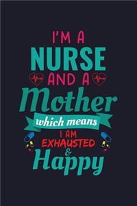 I'm a Nurse and a Mother Which Means I'm Exhausted & Happy