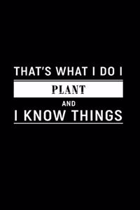 That's What I Do I Plant and I Know Things