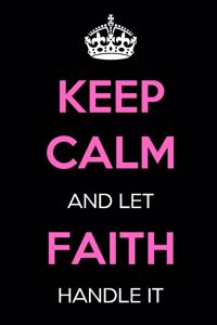 Keep Calm and Let Faith Handle It