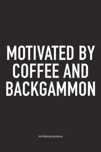 Motivated by Coffee and Backgammon