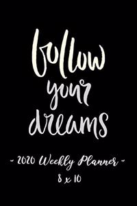 2020 Weekly Planner - Follow Your Dreams