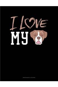 I Love My Boxer: Maintenance Log Book