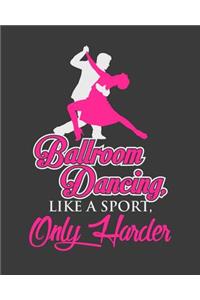 Ballroom Dancing Like A Sport, Only Harder
