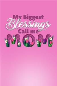 My Biggest Blessings Call Me Mom