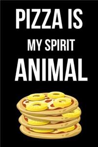 Pizza Is My Spirit Animal