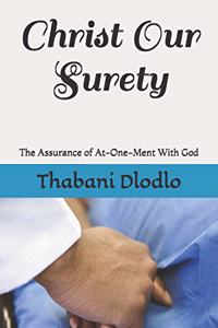 Christ Our Surety: The Assurance of At-One-Ment With God