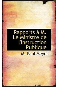 Rapports M. Le Ministre de L'Instruction Publique