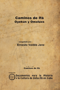 Caminos de Ifá. Oyekun y Omolúos