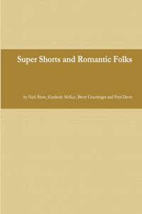 Super Shorts and Romantic Folks