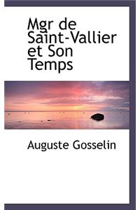 Mgr de Saint-Vallier Et Son Temps