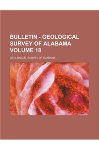 Bulletin - Geological Survey of Alabama Volume 18