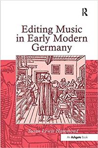 Editing Music in Early Modern Germany