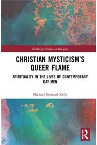 Christian Mysticism’s Queer Flame