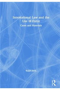 International Law and the Use of Force