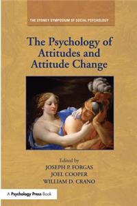 The Psychology of Attitudes and Attitude Change