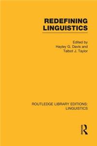 Redefining Linguistics (Rle Linguistics A: General Linguistics)