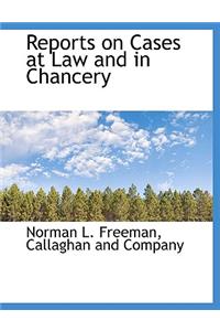Reports on Cases at Law and in Chancery