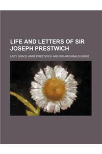 Life and Letters of Sir Joseph Prestwich