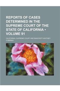 Reports of Cases Determined in the Supreme Court of the State of California (Volume 91)