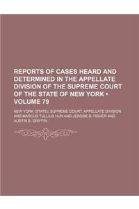 Reports of Cases Heard and Determined in the Appellate Division of the Supreme Court of the State of New York (Volume 79)