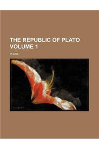 The Republic of Plato Volume 1