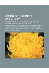 Kritik Der Reinen Vernunft: Transzendentalphilosophie, Transzendentale Analytik, Transzendentale Dialektik, Transzendentale Methodenlehre