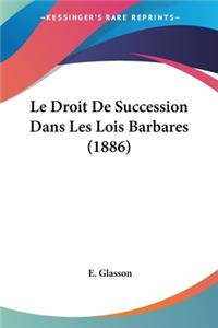 Le Droit De Succession Dans Les Lois Barbares (1886)