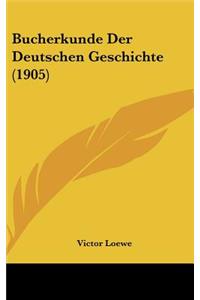 Bucherkunde Der Deutschen Geschichte (1905)