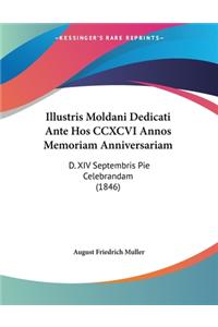 Illustris Moldani Dedicati Ante Hos CCXCVI Annos Memoriam Anniversariam