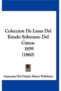 Coleccion de Leyes del Estado Soberano del Cauca