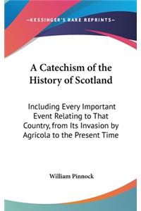 A Catechism of the History of Scotland