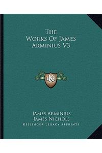 The Works Of James Arminius V3