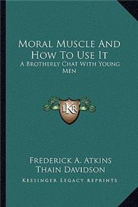 Moral Muscle and How to Use It