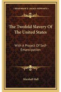 The Twofold Slavery of the United States