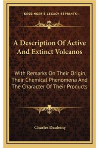 A Description of Active and Extinct Volcanos