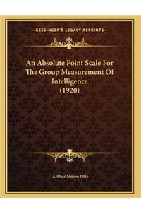 Absolute Point Scale For The Group Measurement Of Intelligence (1920)