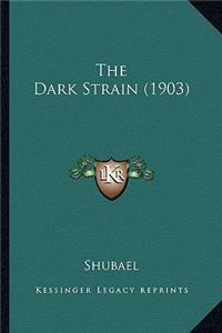 The Dark Strain (1903)