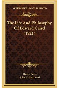The Life and Philosophy of Edward Caird (1921)