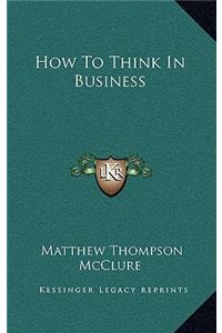 How to Think in Business