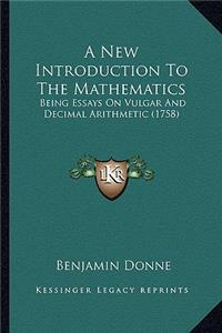 New Introduction to the Mathematics