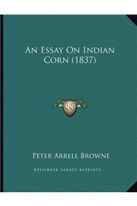 Essay On Indian Corn (1837)