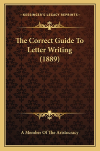 The Correct Guide to Letter Writing (1889)