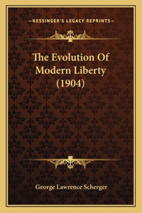 Evolution Of Modern Liberty (1904)