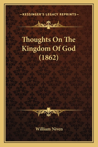 Thoughts on the Kingdom of God (1862)