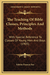 The Teaching Of Bible Classes, Principles And Methods