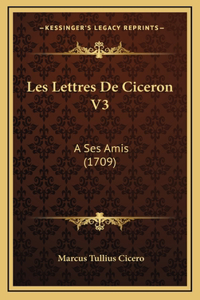 Les Lettres De Ciceron V3