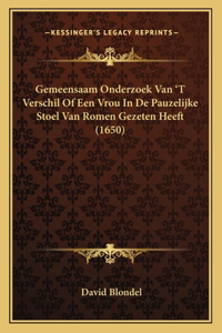 Gemeensaam Onderzoek Van 'T Verschil Of Een Vrou In De Pauzelijke Stoel Van Romen Gezeten Heeft (1650)