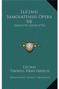 Luciani Samosatensis Opera V8