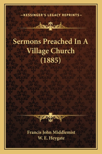 Sermons Preached In A Village Church (1885)