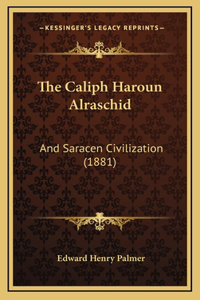 The Caliph Haroun Alraschid